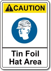 Tin foil hat area